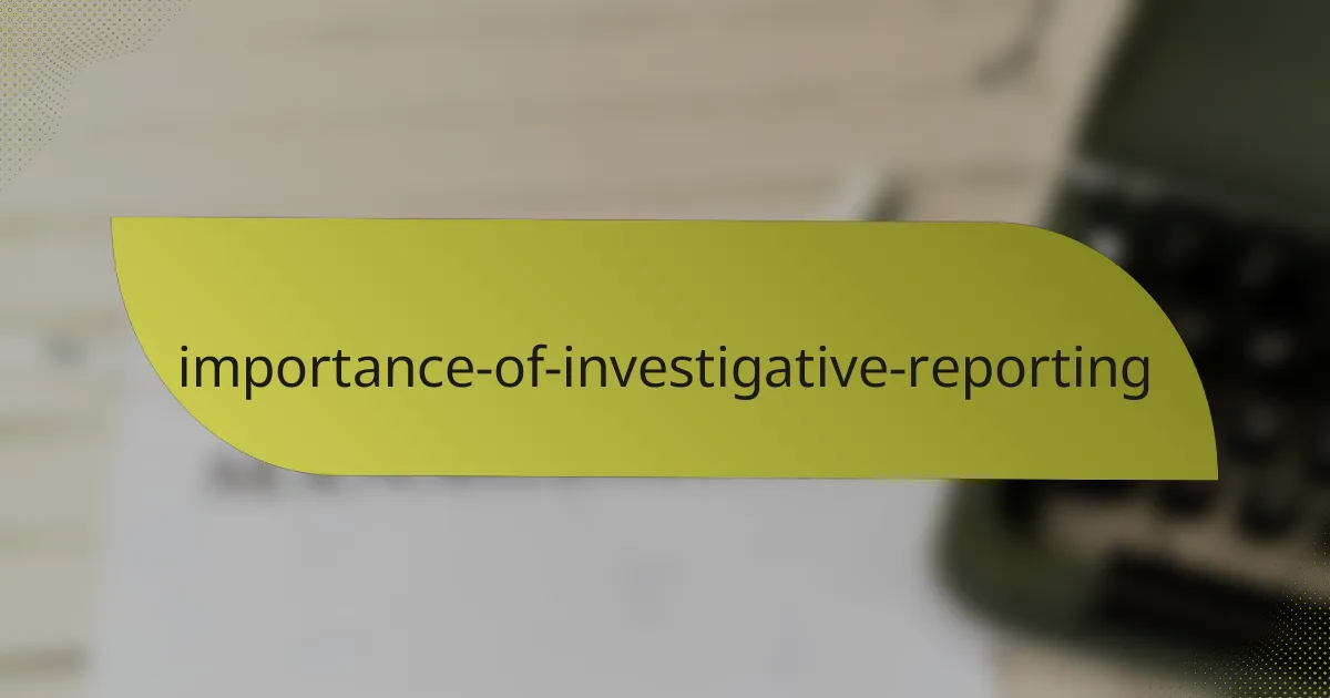 importance-of-investigative-reporting